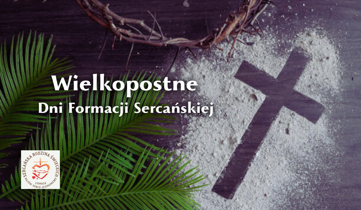  Wielkopostne Dni Formacji dla Młodzieży Rodziny Sercańskiej