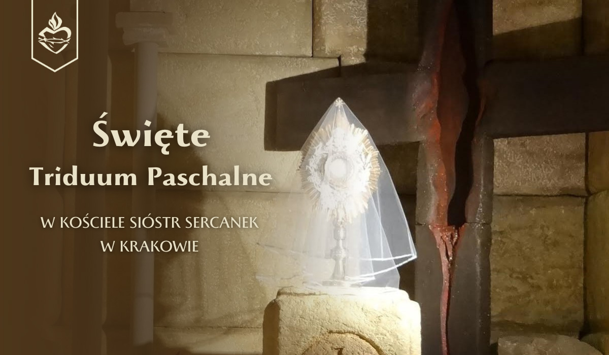 Święte Triduum Paschalne w kościele Sióstr Sercanek w Krakowie