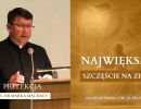 najwieksze szczescie na ziemi
